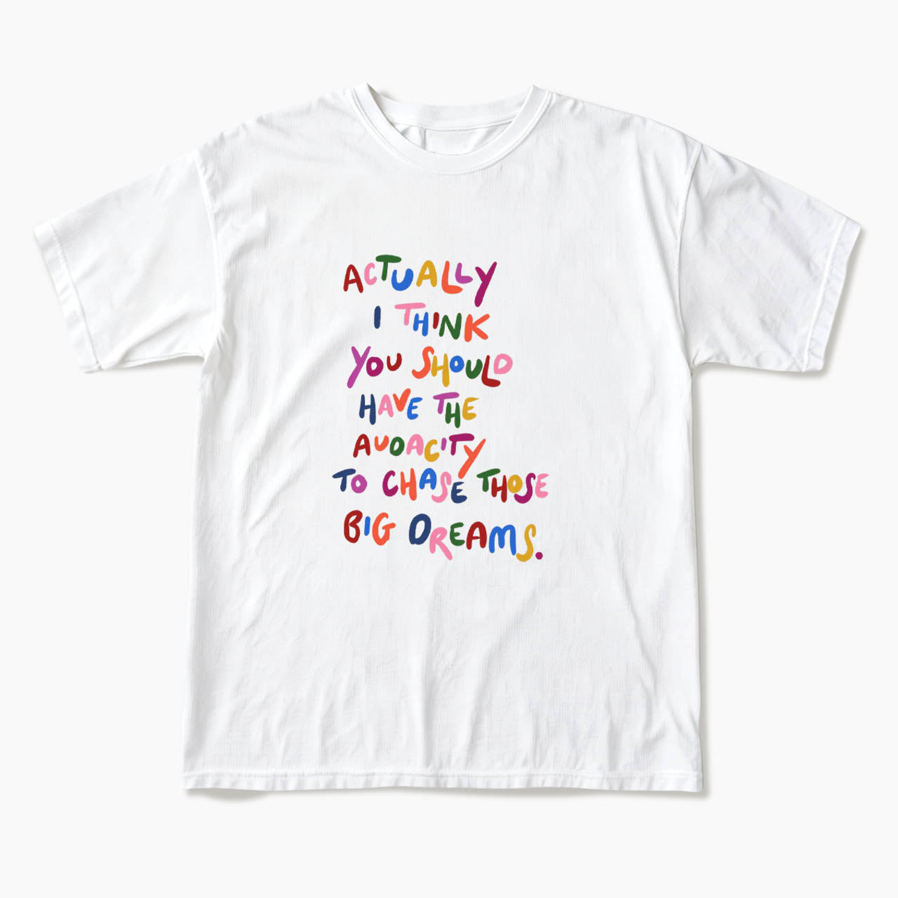 Chase Those Big Dreams T Shirts
