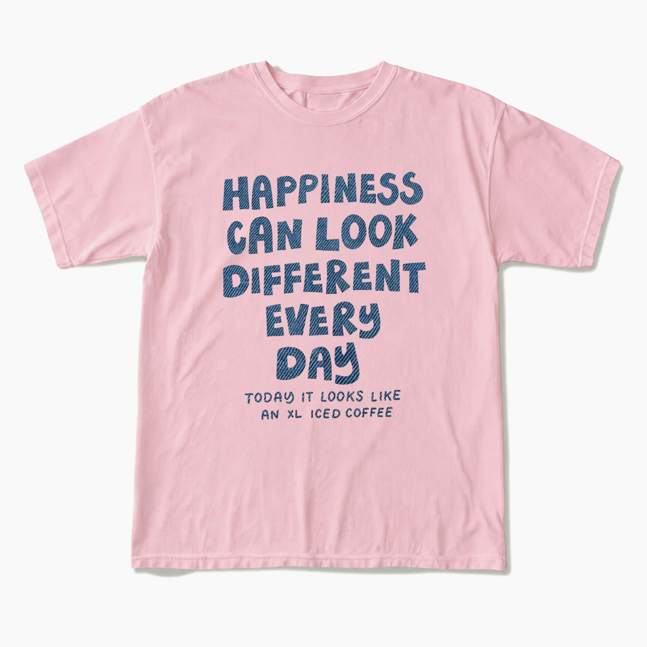 Happiness Can Look Different Every Day T Shirts
