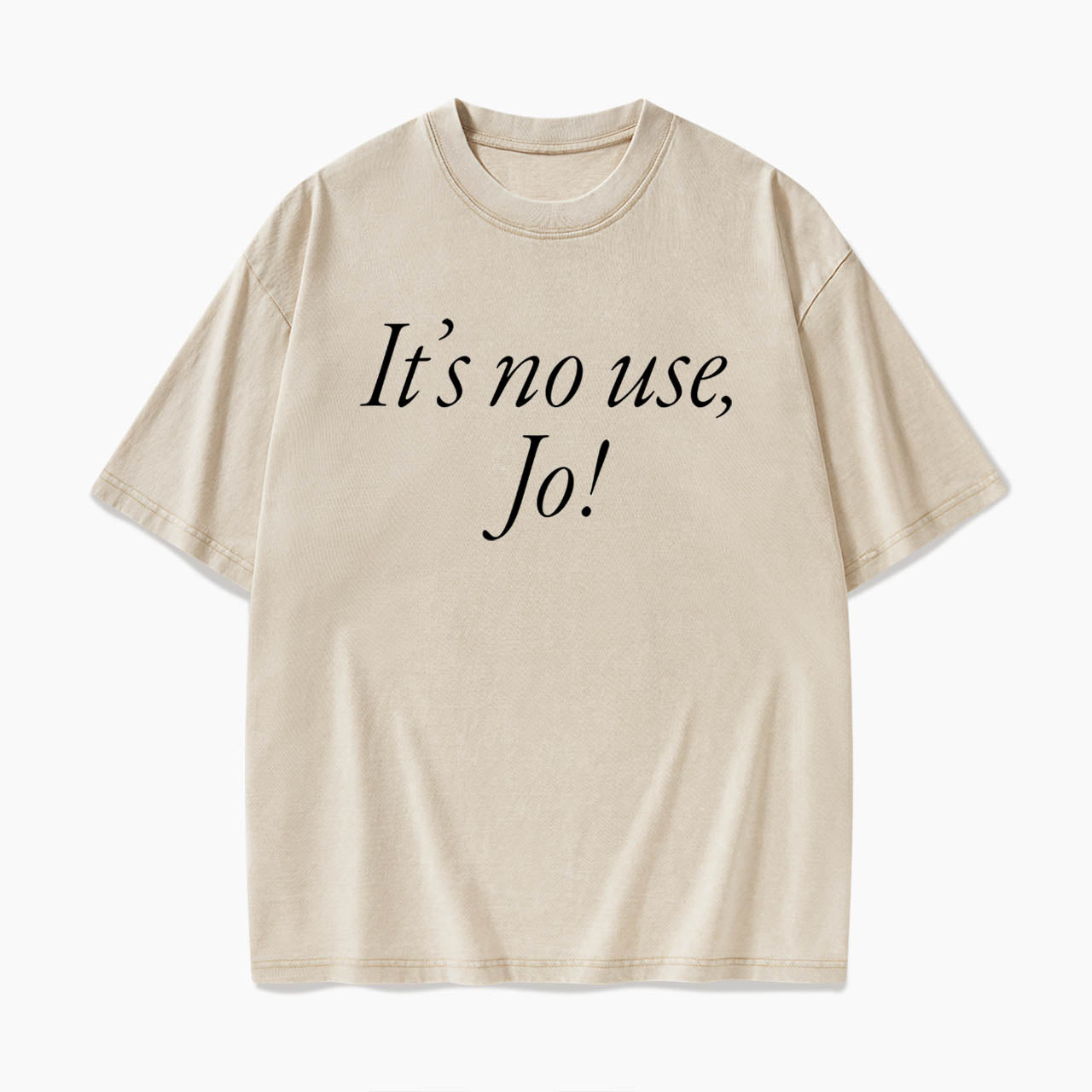 It is No Use Dramatic Quote Washed Tees