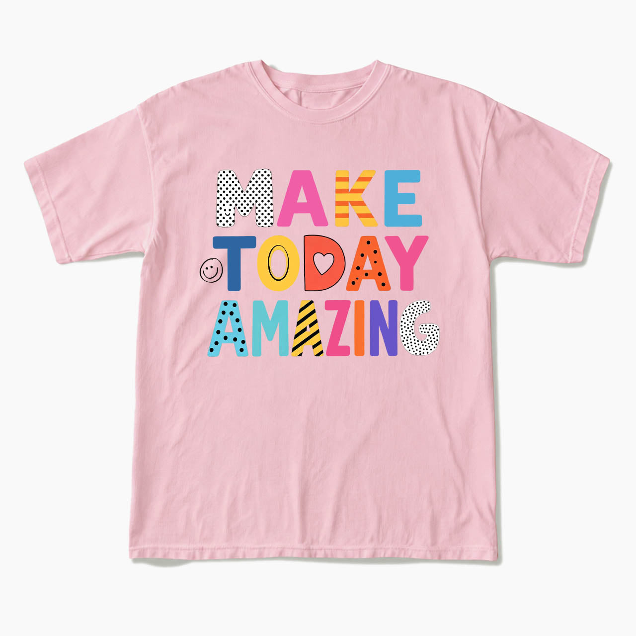 Make Today Amazing T Shirts