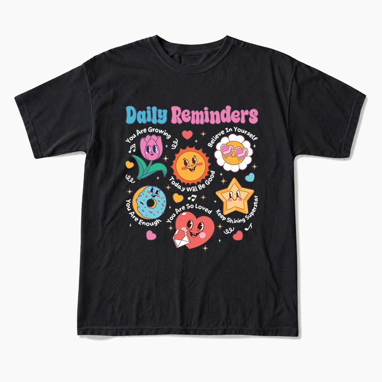 Daily Reminders Motivational Kindness T Shirts