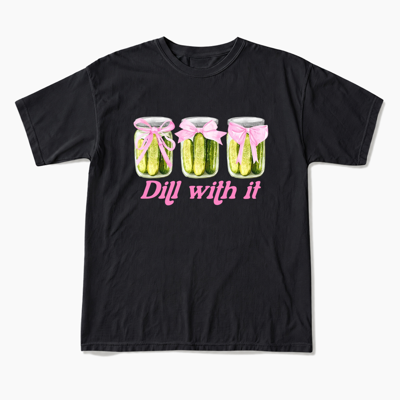Dill With It Pickle T Shirts