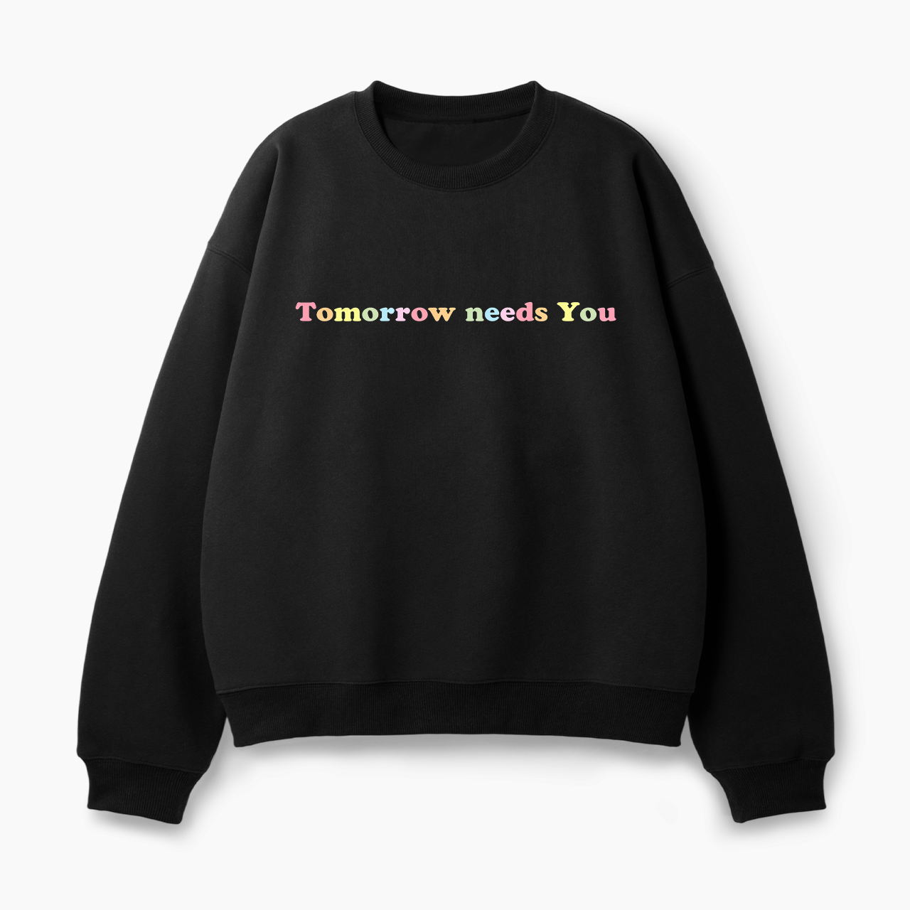 Tomorrow Needs You Classic Sweatshirt