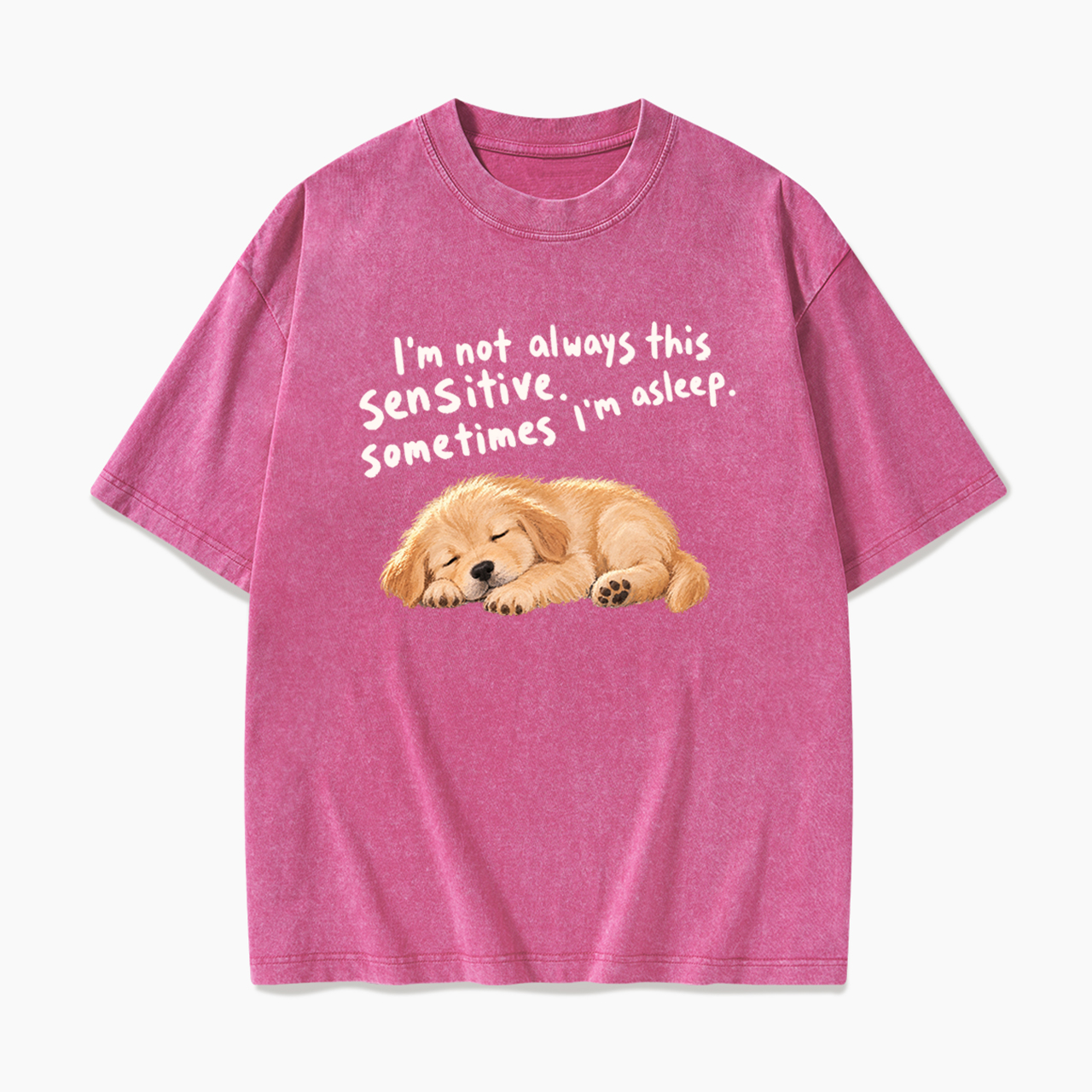 I'm Not Always This Sensitive Washed Tees