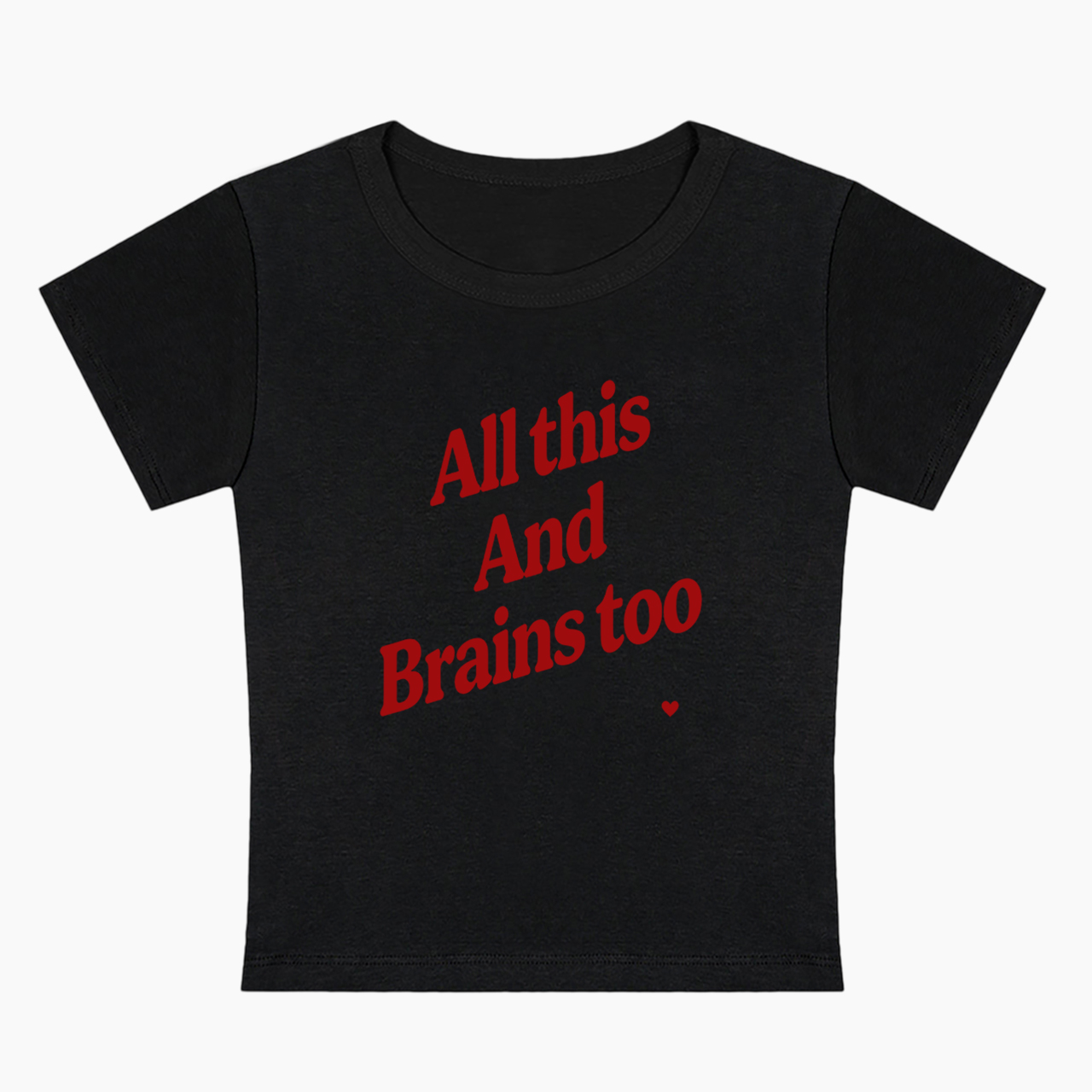 All This And Brains Too Baby Tee