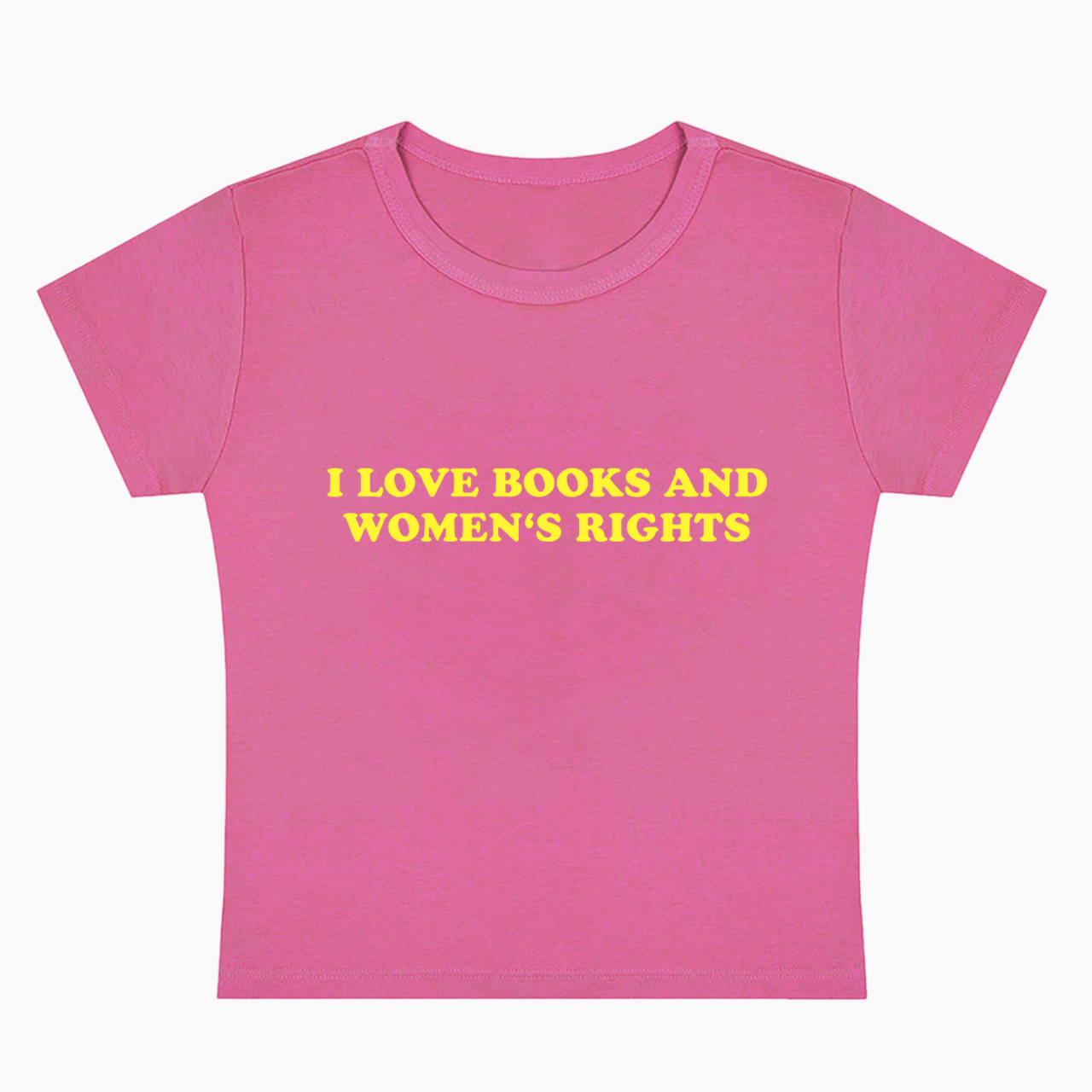 I Love Books And Women's Rights Baby Tee