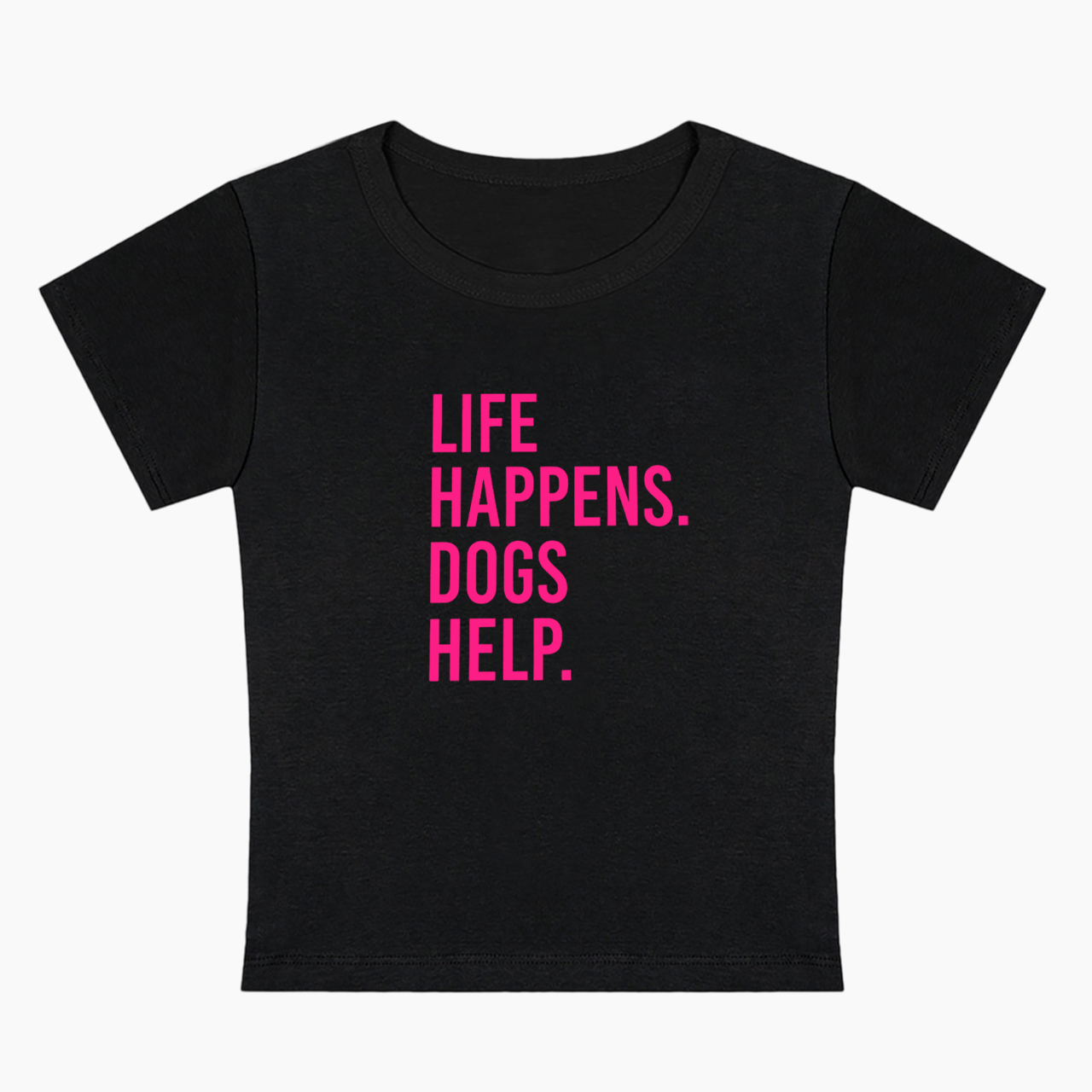 Life Happens Dogs Help Baby Tee
