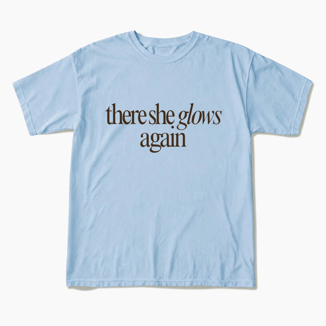 There She Glows Again T Shirts
