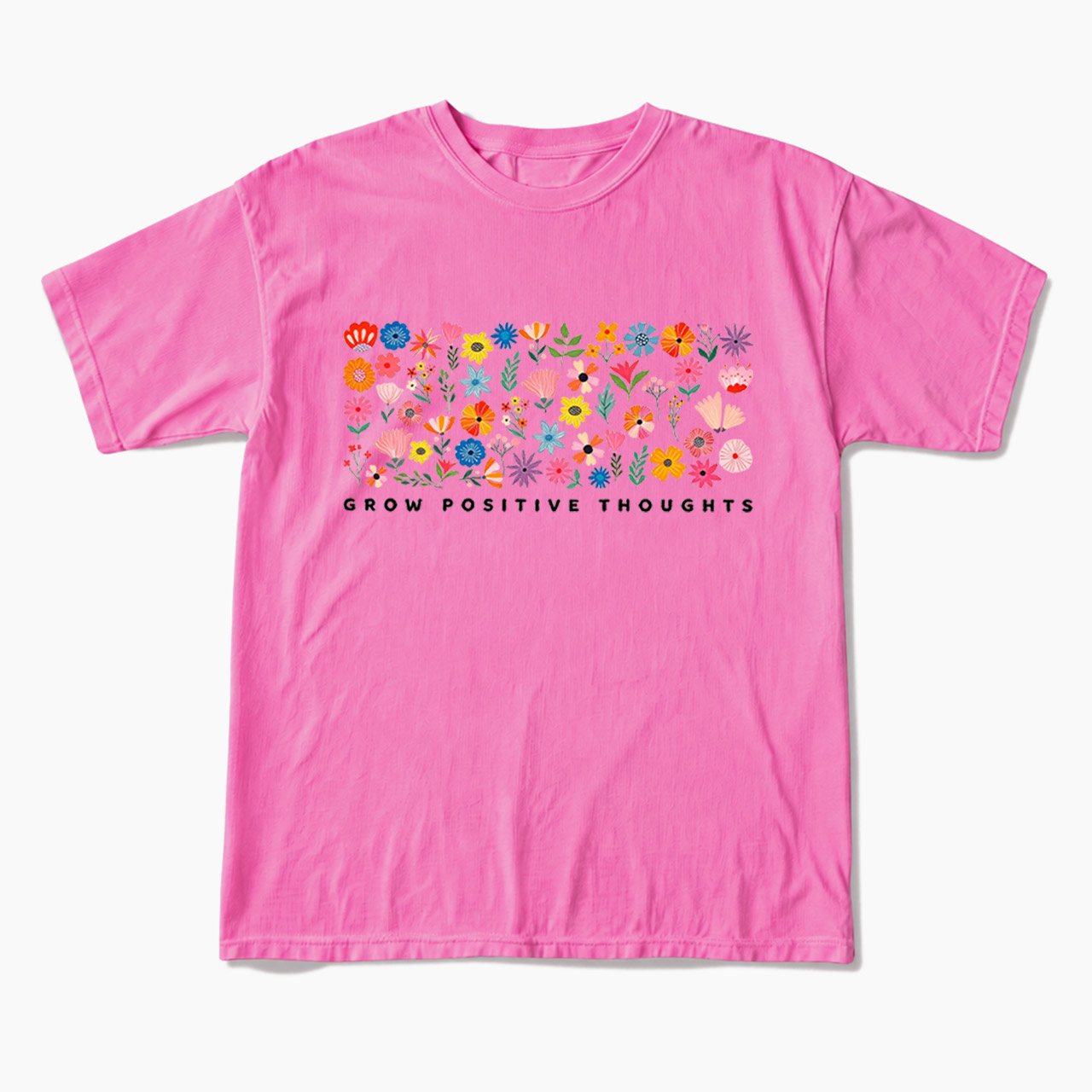Grow Positive Thoughts T Shirts