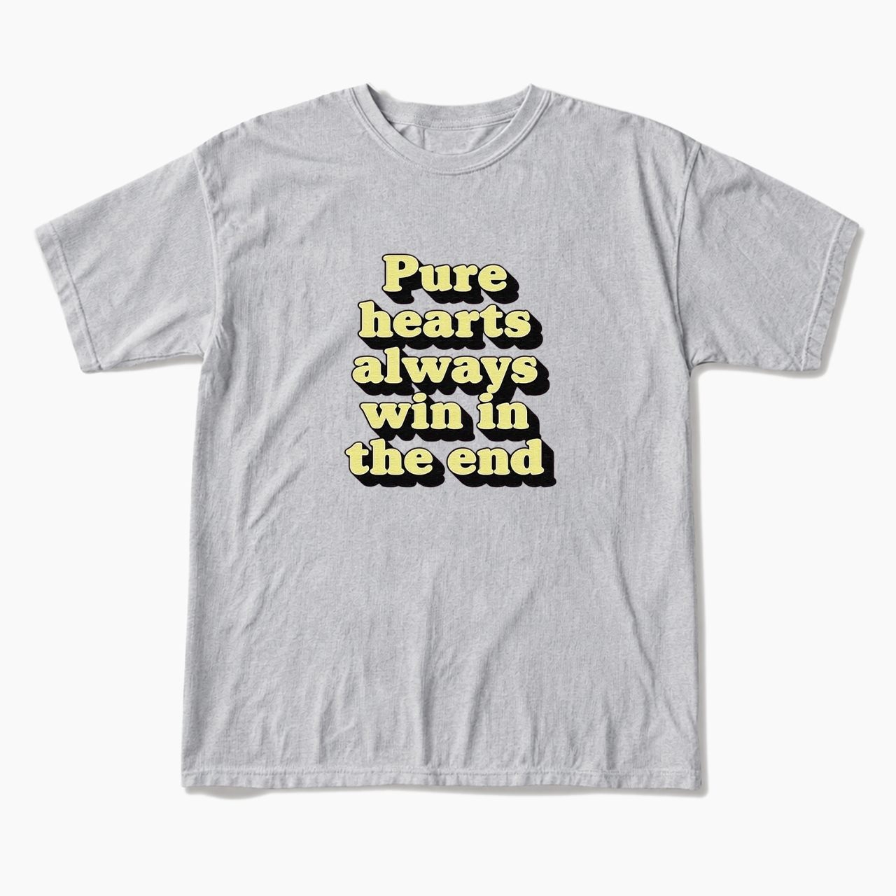 Pure Hearts Always Win In The End T Shirts