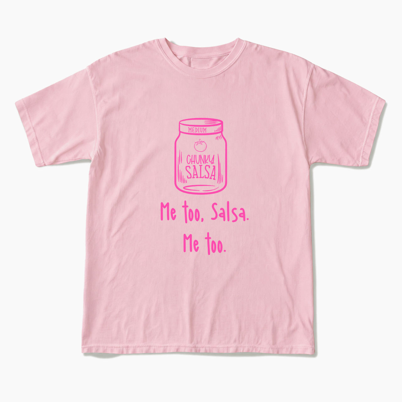 Chunky Salsa Me Too T Shirts