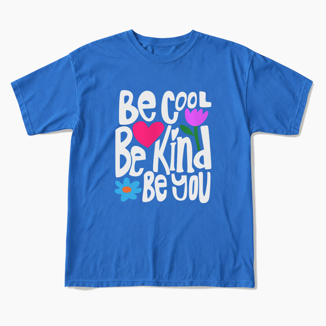 Be Cool Be Kind Be You T Shirts
