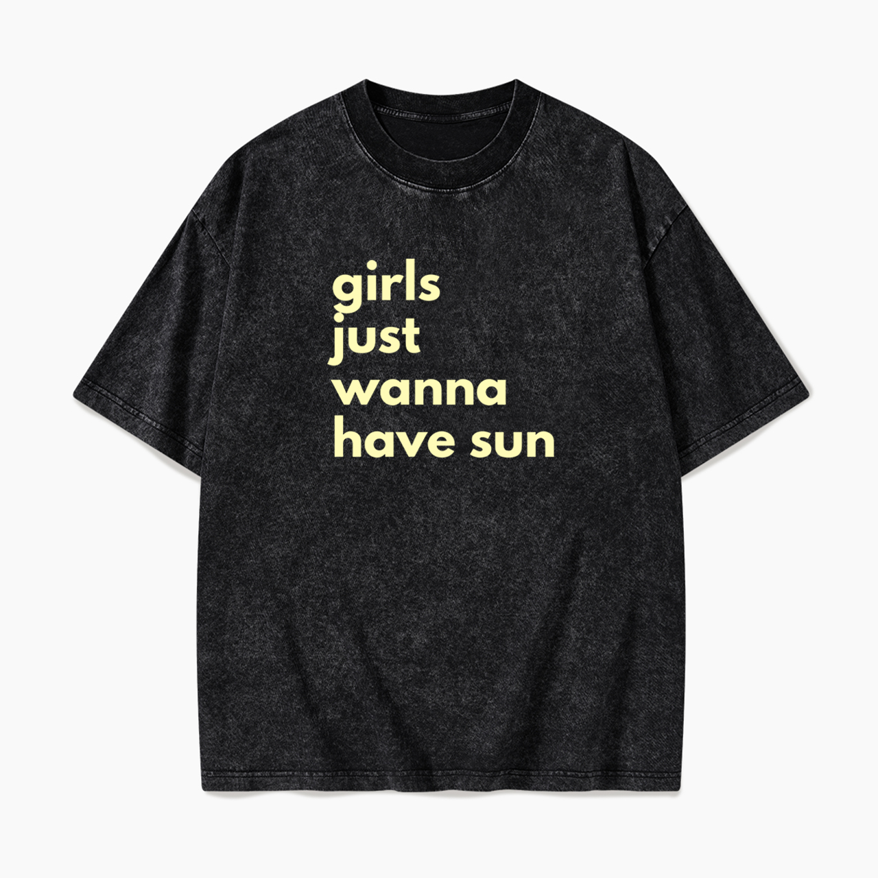 Girls Just Wanna Have Sun Washed Tees