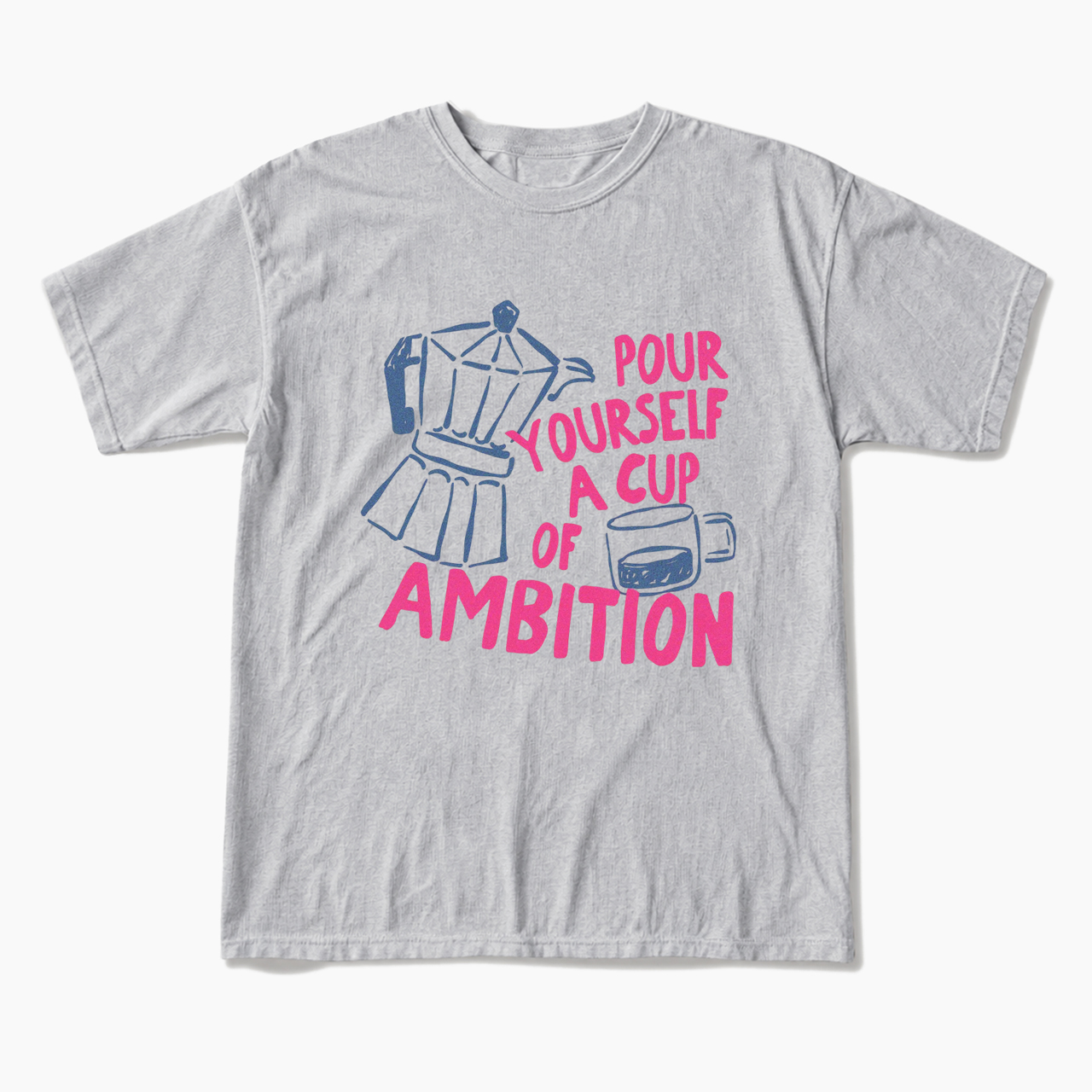 Pour Yourself a Cup T Shirts