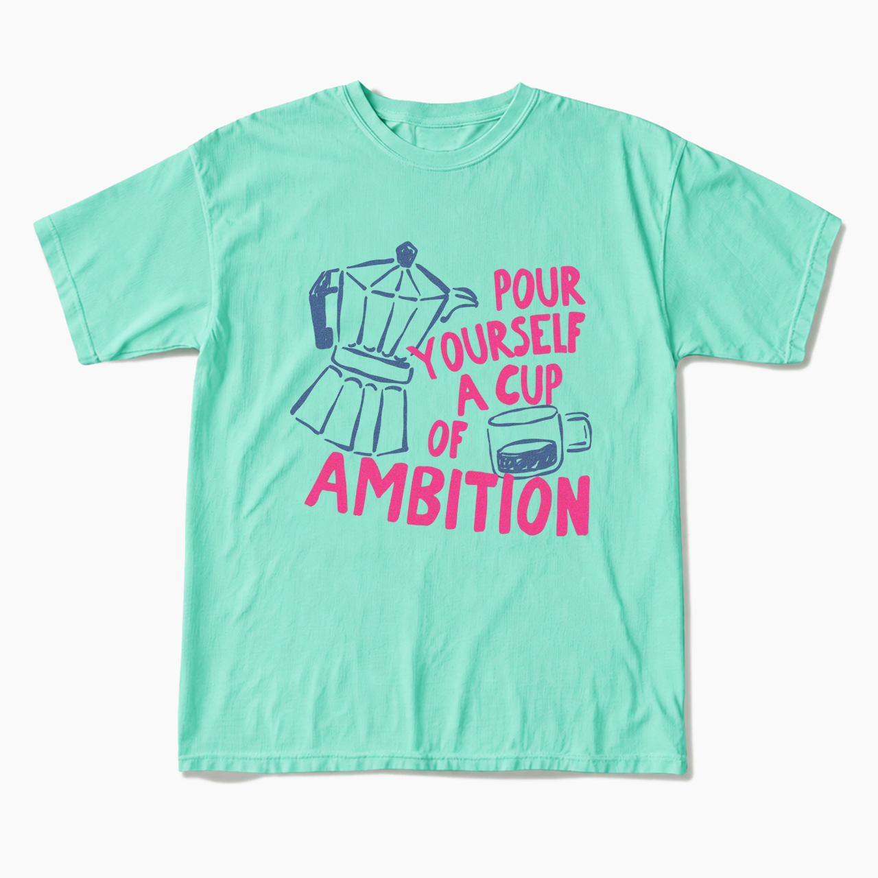 Pour Yourself a Cup T Shirts