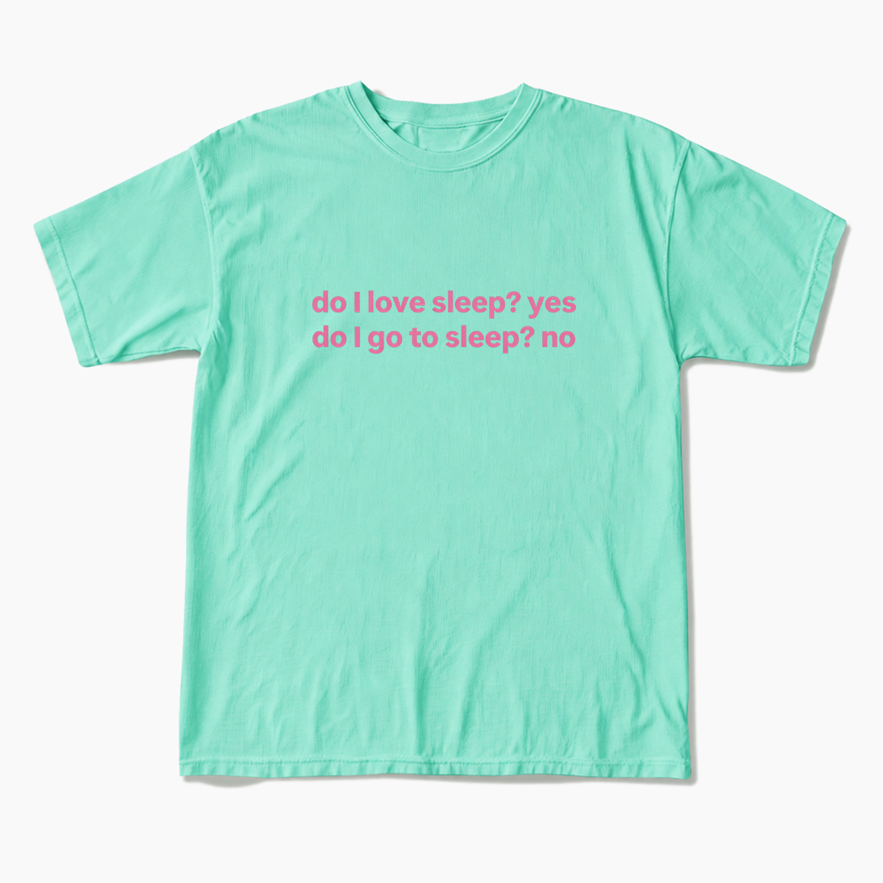 Do I Love Sleep T Shirts