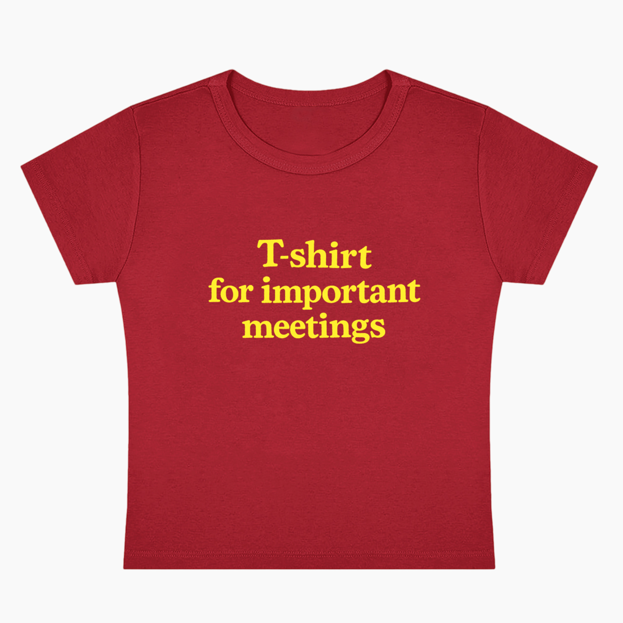 T-shirt For Important Meetings Baby Tee