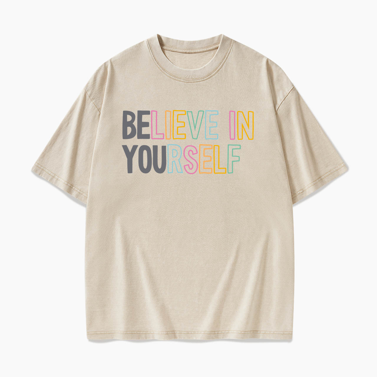 Believe In Yourself Washed Tees