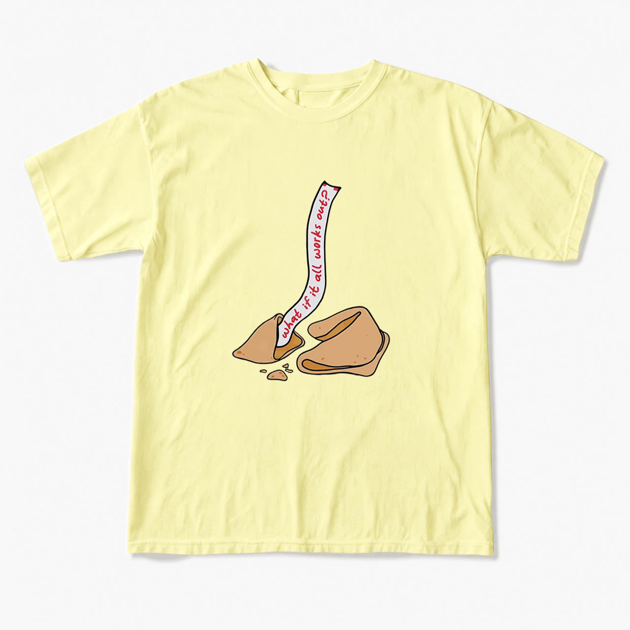 What If It All Works Out Fortune Cookie T Shirts