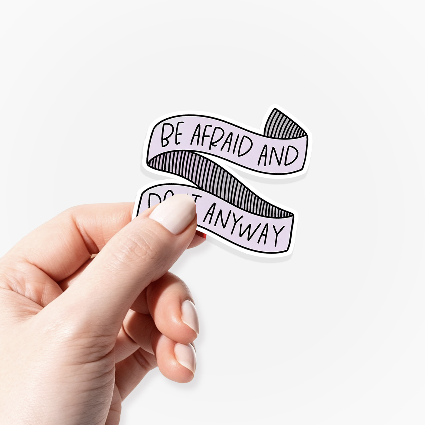 Be Afraid And Do It Anyway Sticker Jellypine