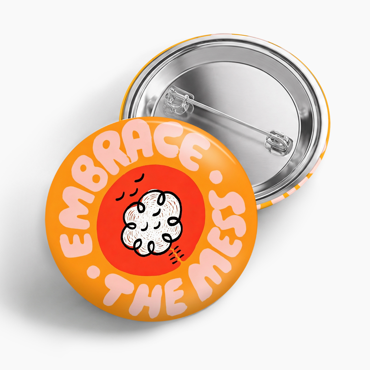 Embrace The Mess Pin Badge Jellypine