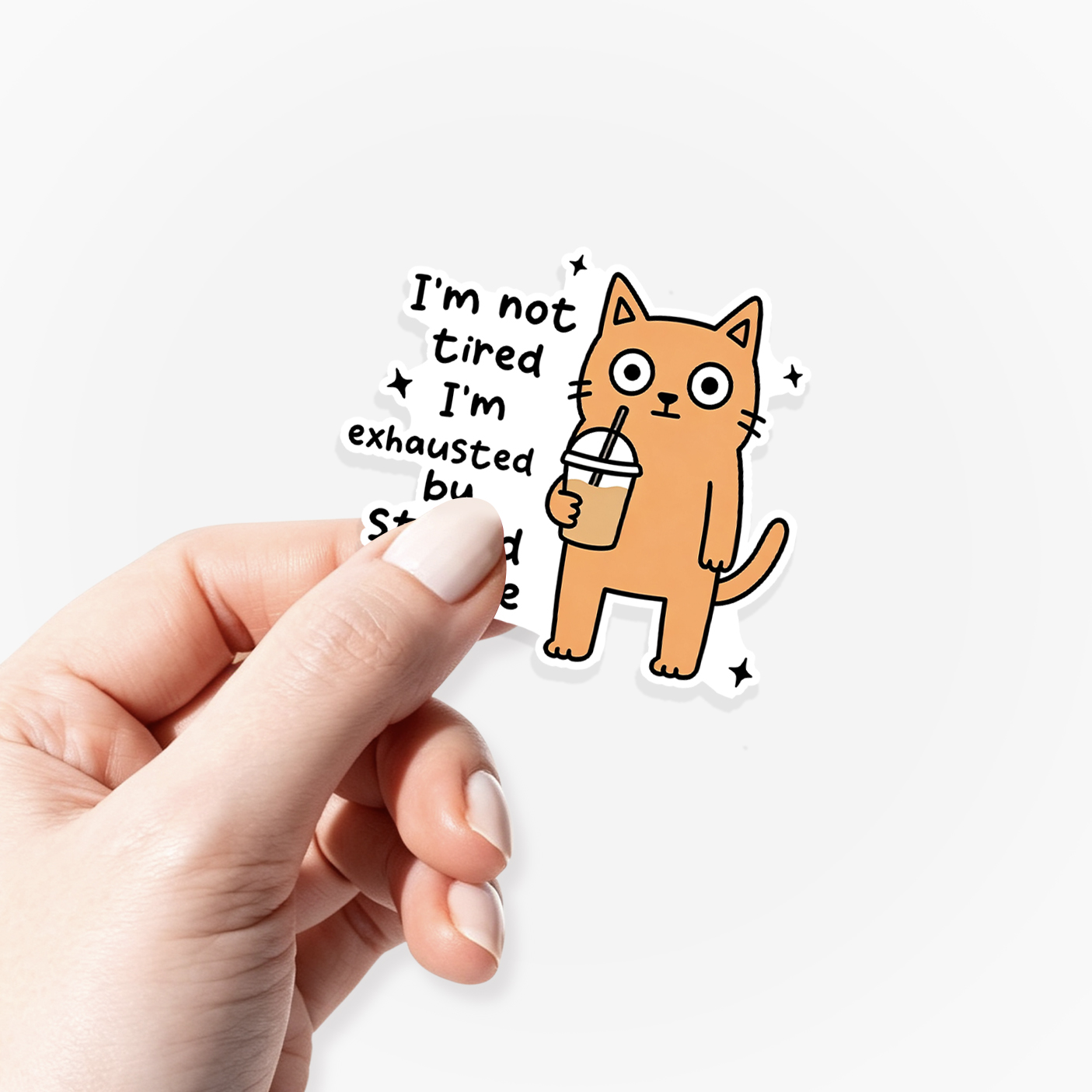 I'm Not Tired I'm Exhausted By Stupid People Sticker Jellypine