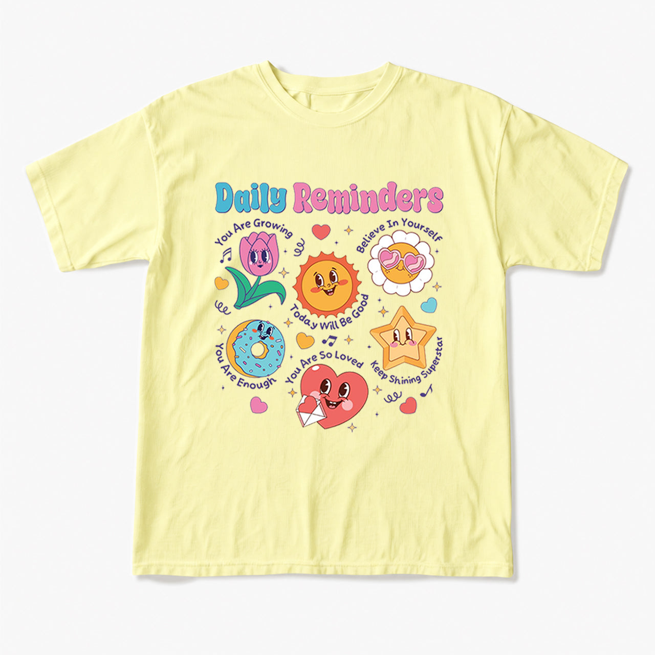 Daily Reminders Motivational Kindness T Shirts