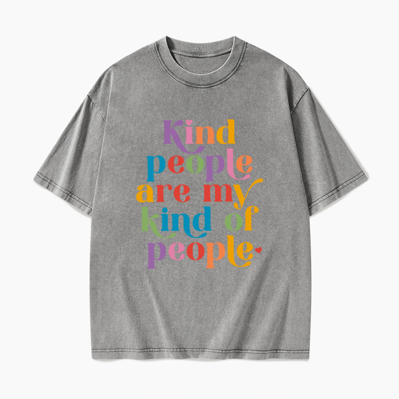 Kind People are My Kind of People Washed Tees