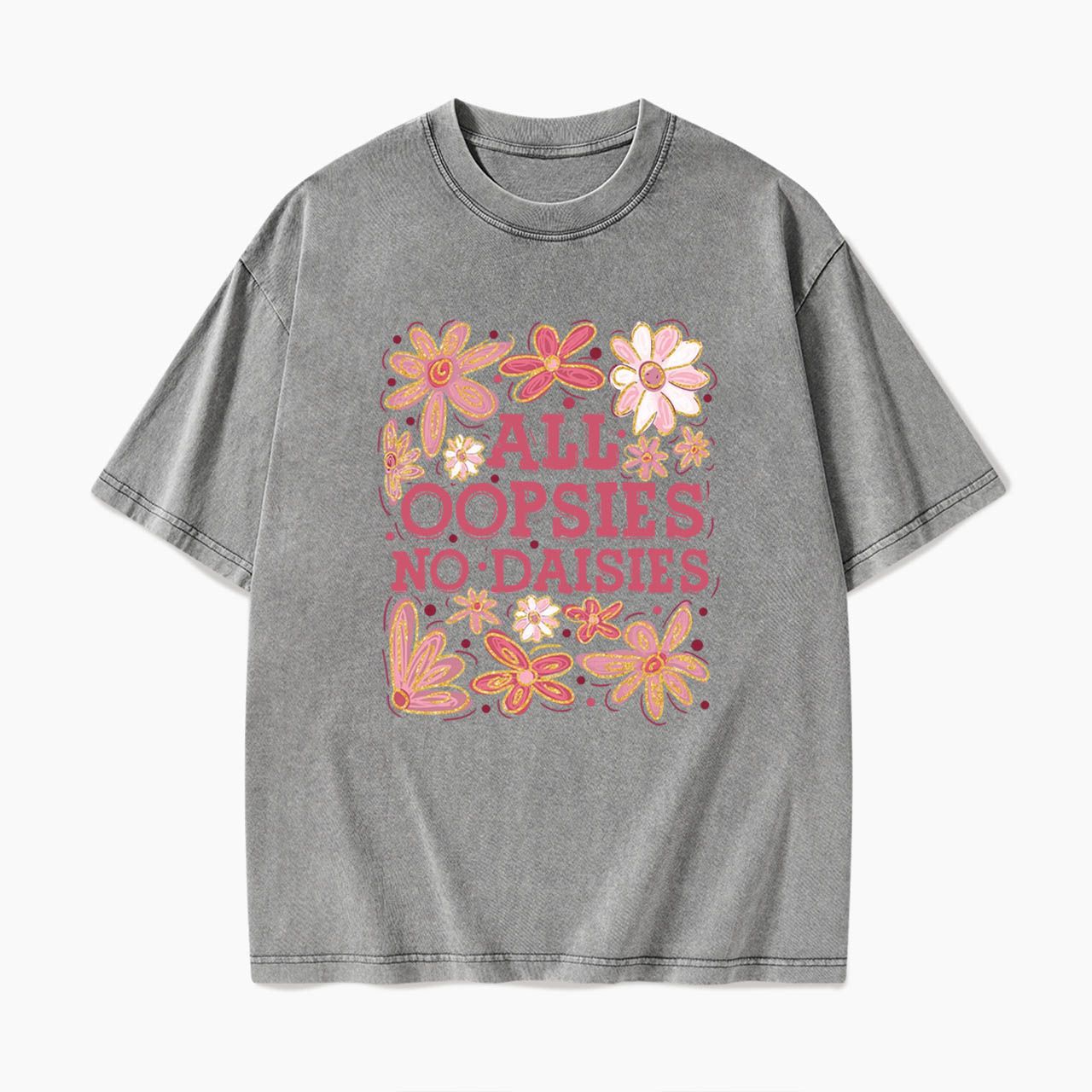 All Oopsies No Daisies Washed Tees
