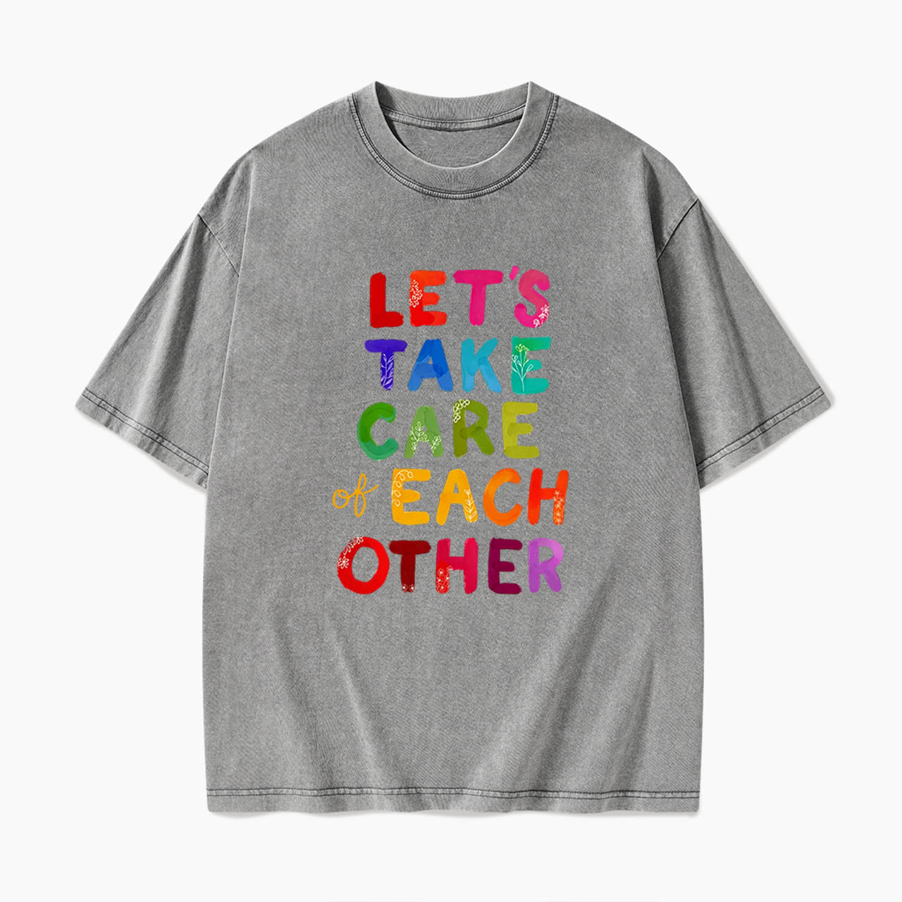 Let us Take Care of Each Other Washed Tees