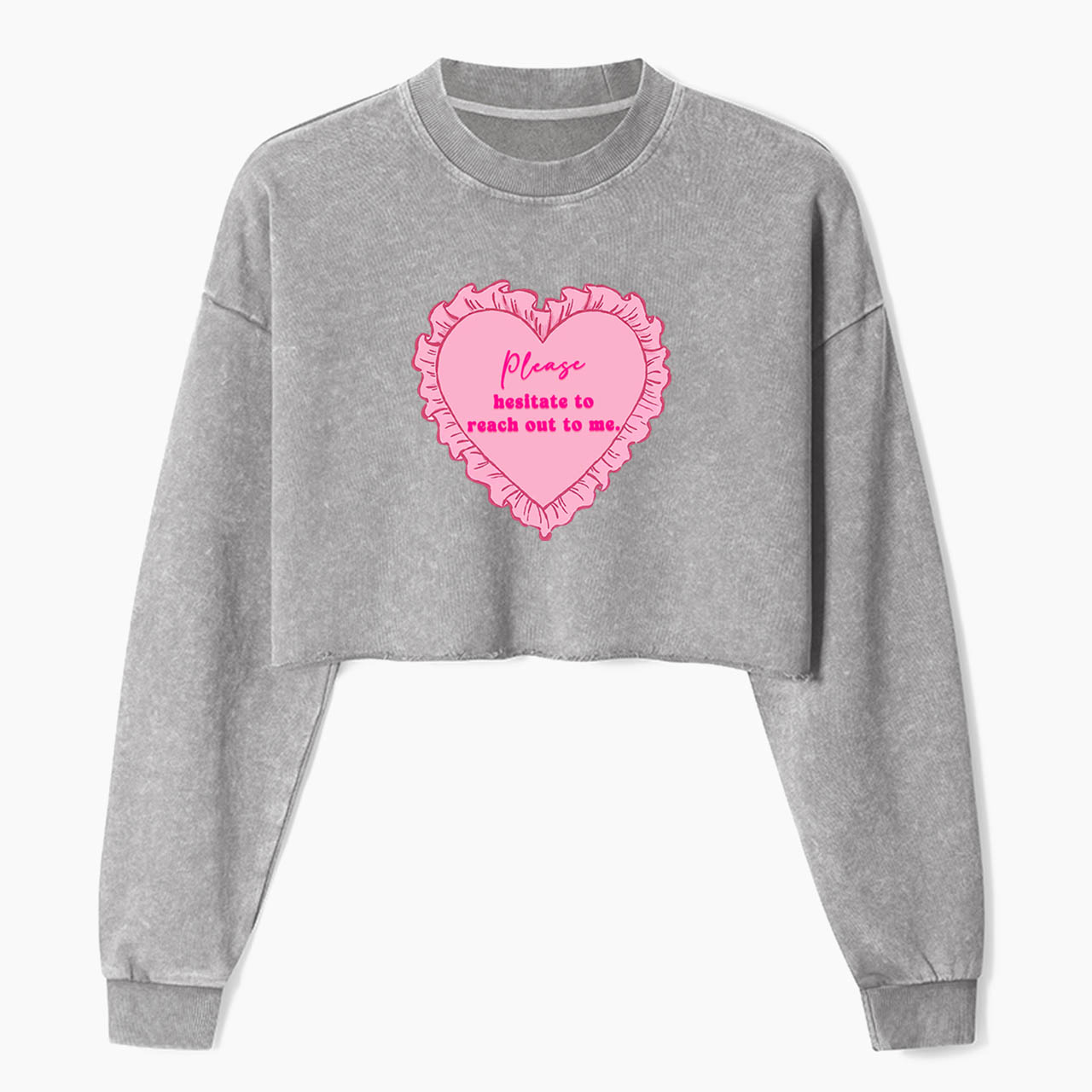 Please Hesitate To Reach Out To Me Crop Washed Sweatshirts