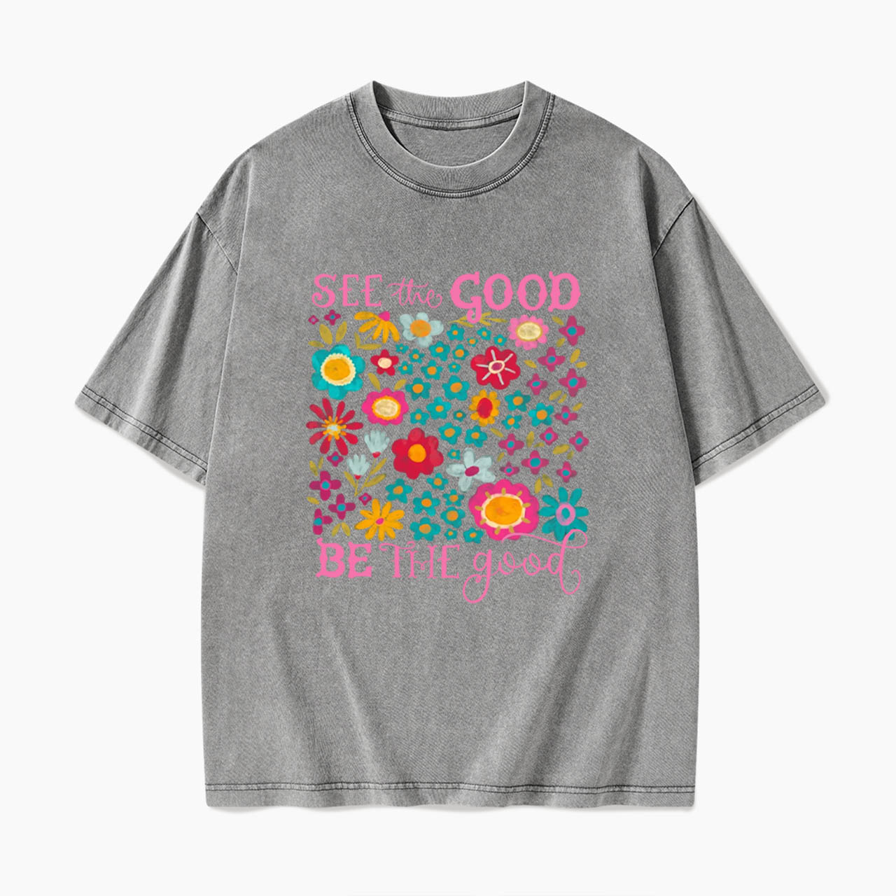 See The Good Be The Good Washed Tees