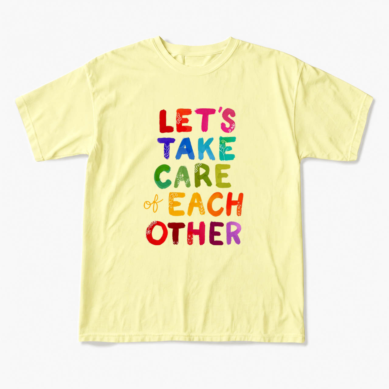Let us Take Care of Each Other T Shirts