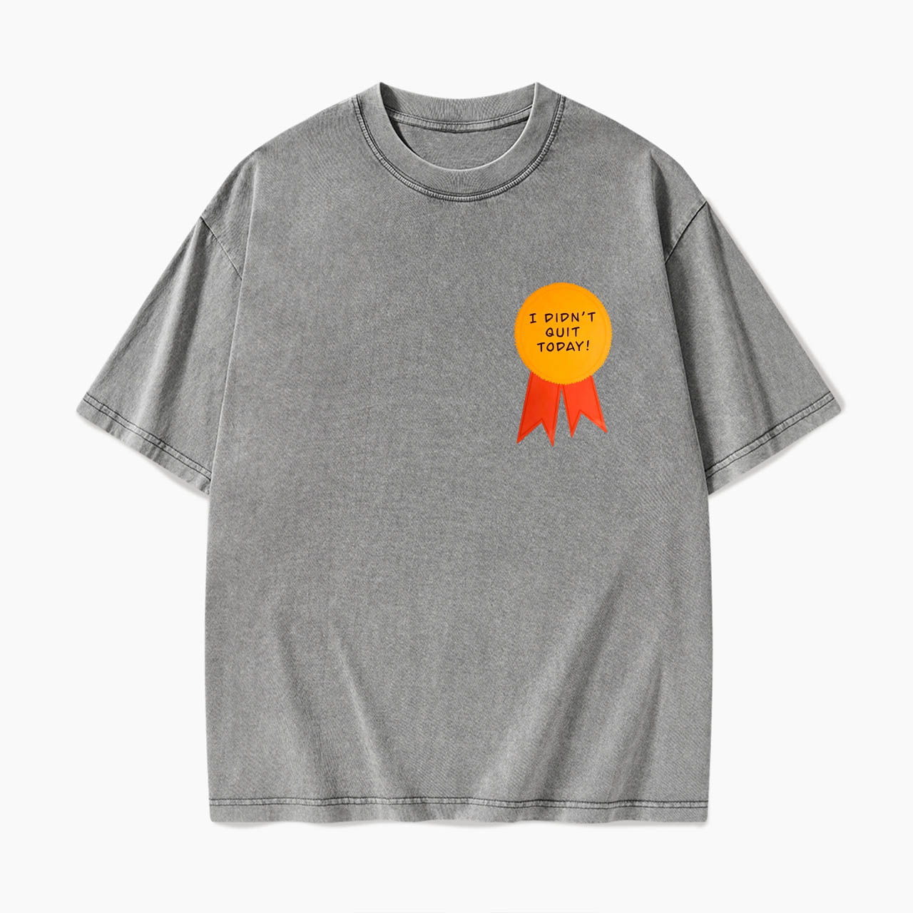 I Did Not Quit Today Washed Tees
