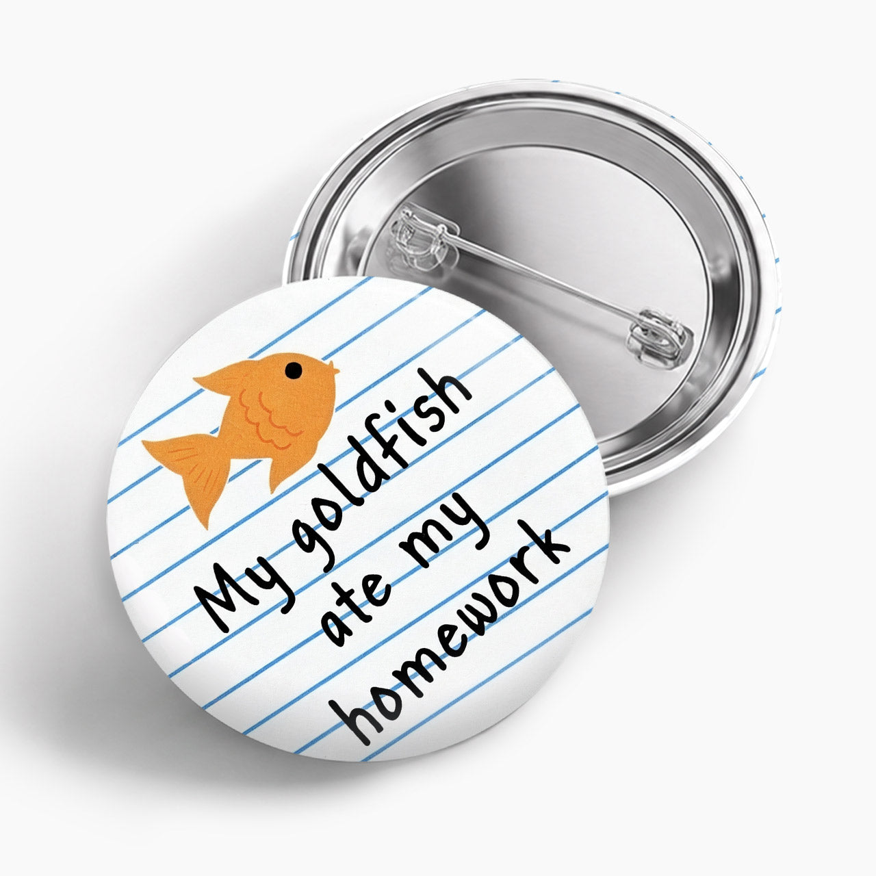 My Goldfish Ate My Homework Pin Badge Jellypine