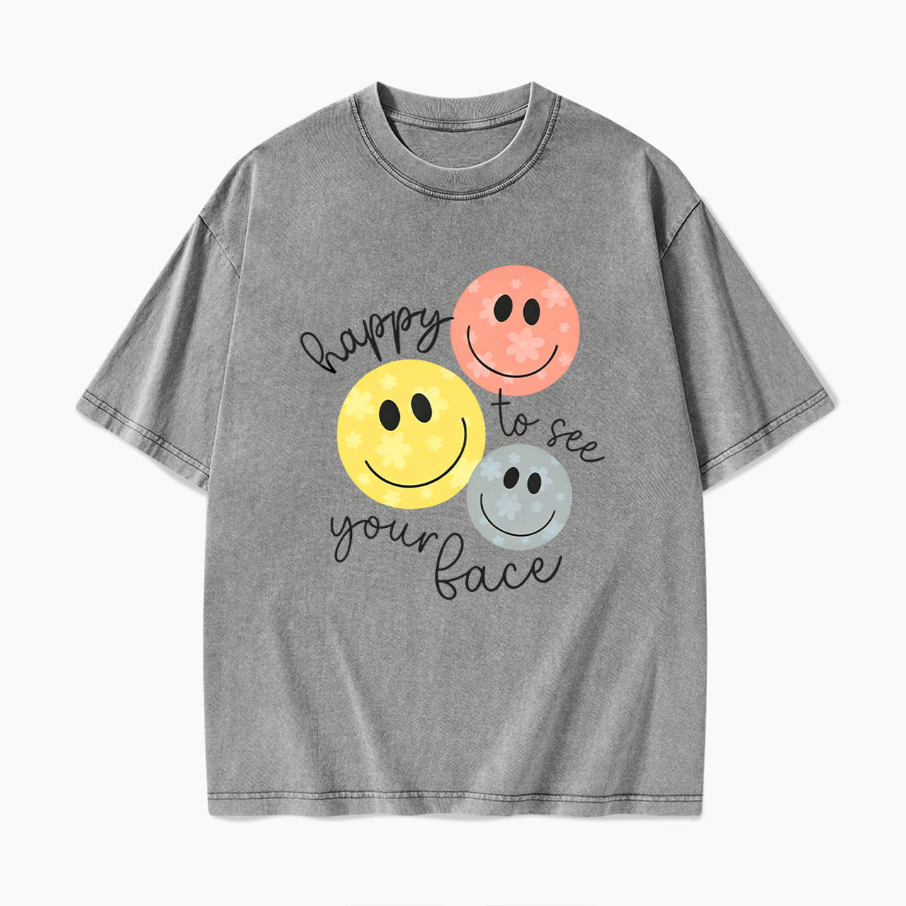 Happy To See You Washed Tees