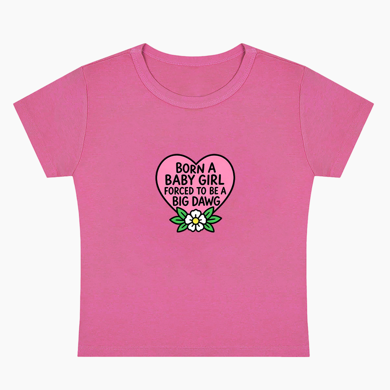 Born A Baby Girl Big Dawg Baby Tee