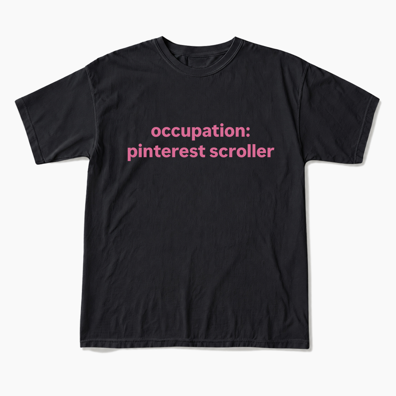 Occupation Pinterest Scroller T Shirts