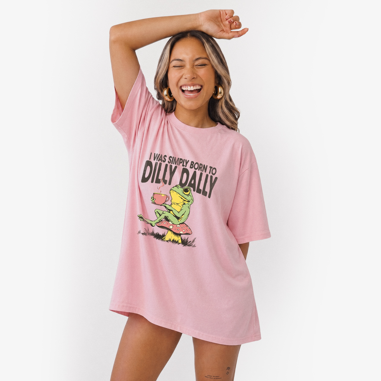 I was Simply Born to Dilly Dally T Shirts