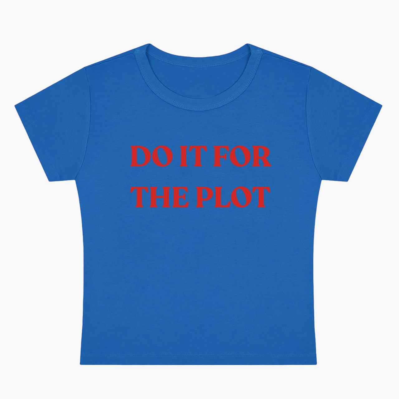 Do It For The Plot Baby Tee