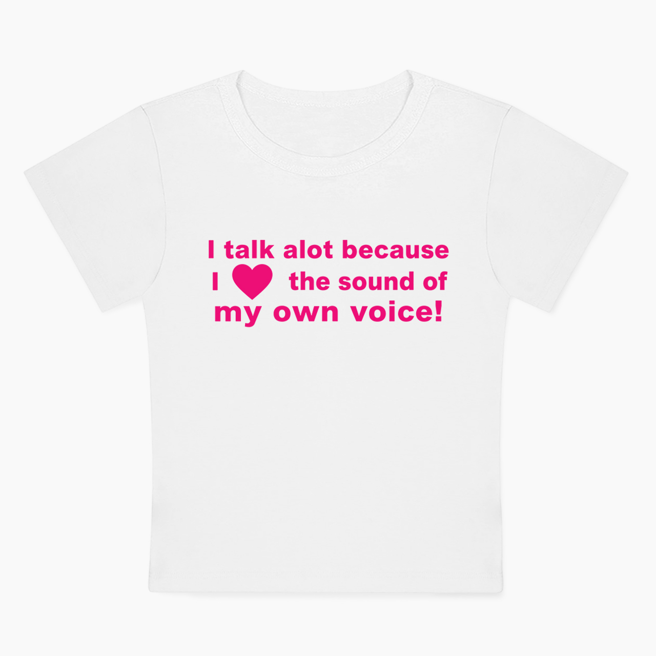 Because I Love the Sound of my own Voice Baby Tee