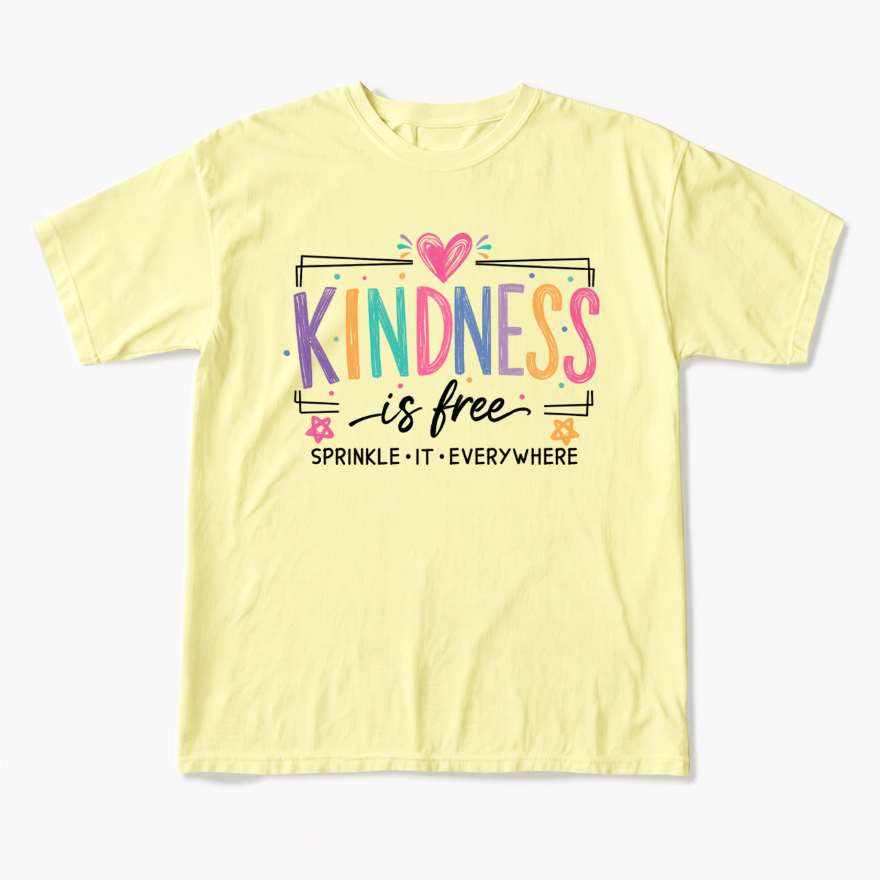 Kindness is Free Sprinkle it Everywhere T Shirts