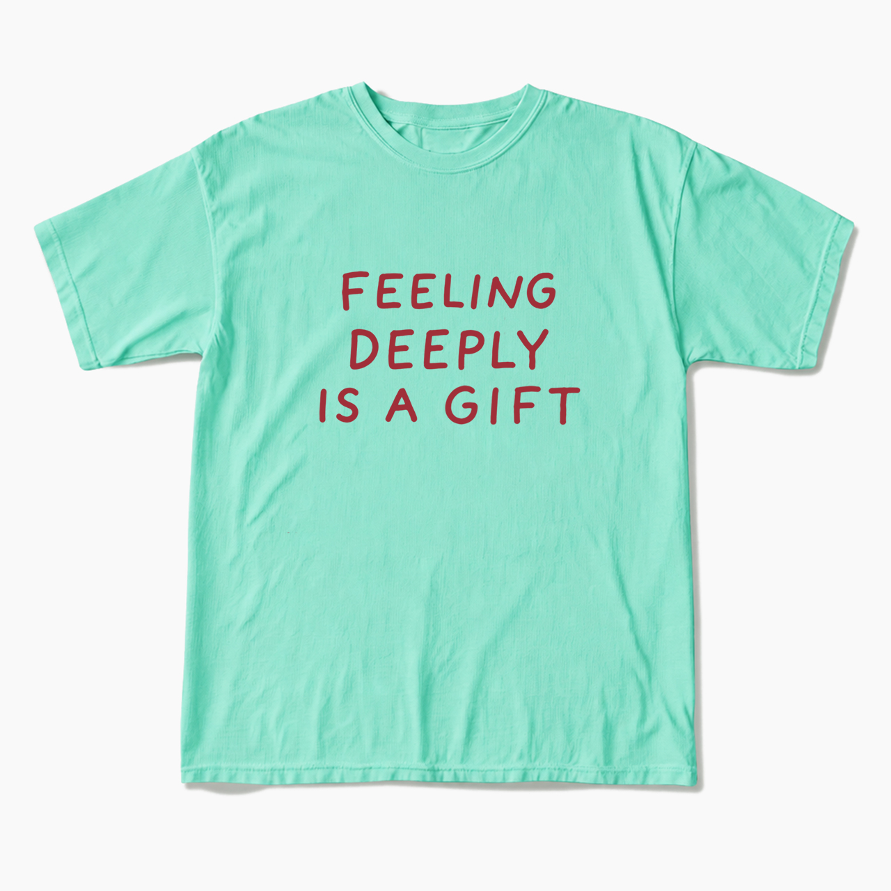 Feeling Deeply Is A Gift T Shirts