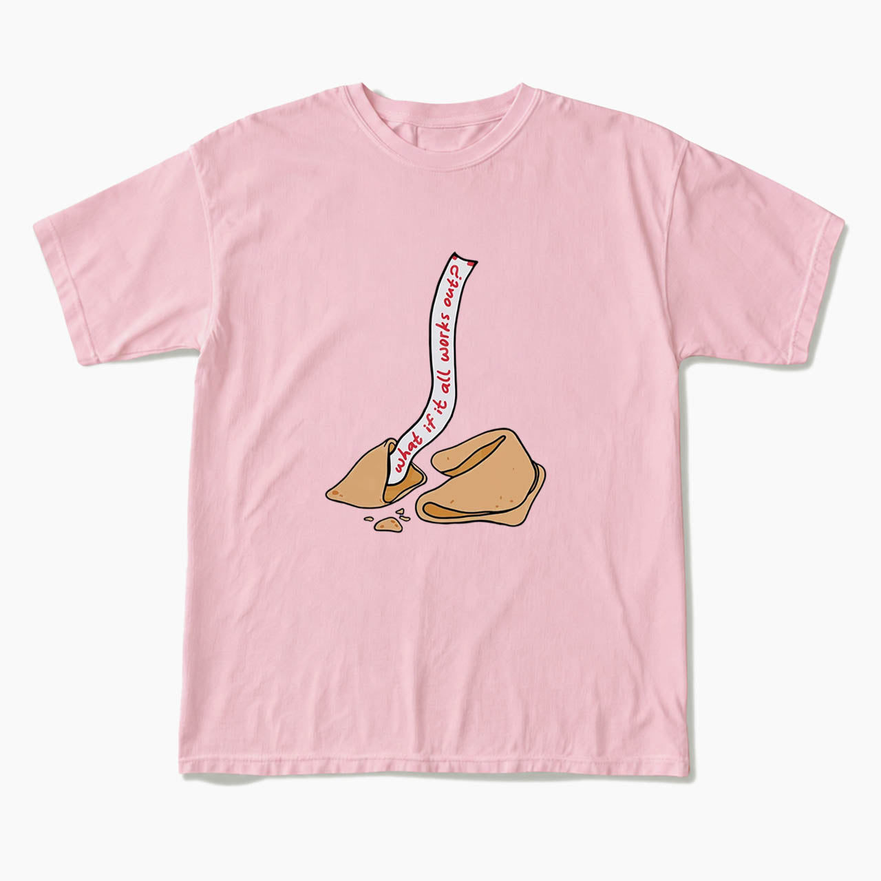 What If It All Works Out Fortune Cookie T Shirts