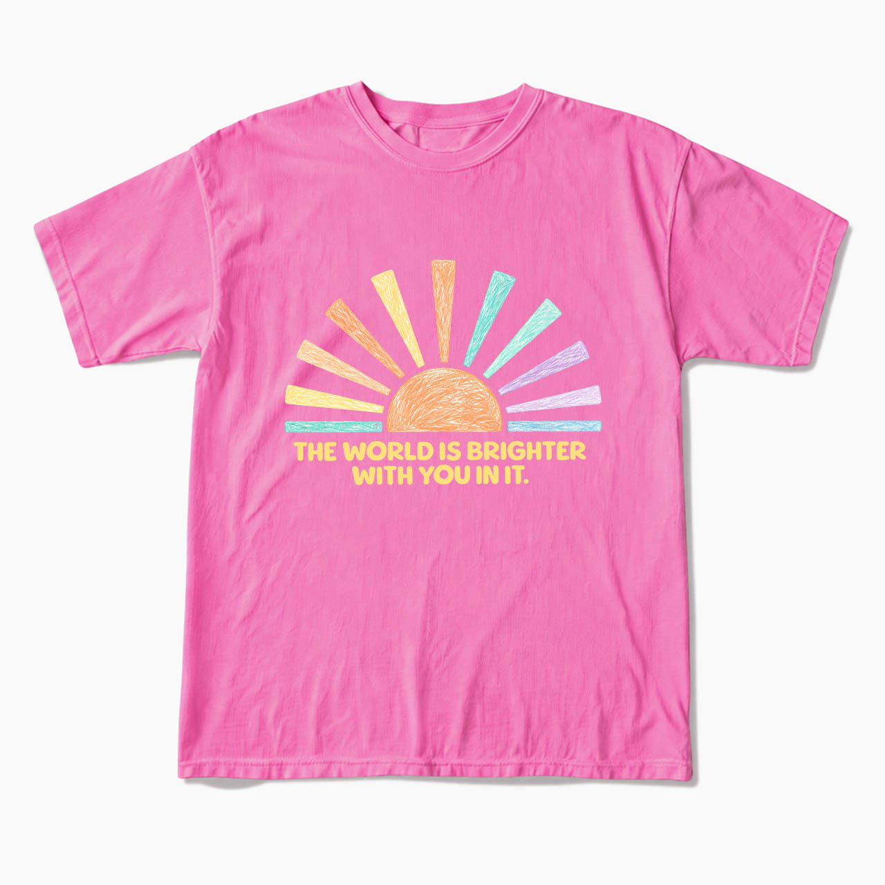 The World Is Brighter With You In It T Shirts