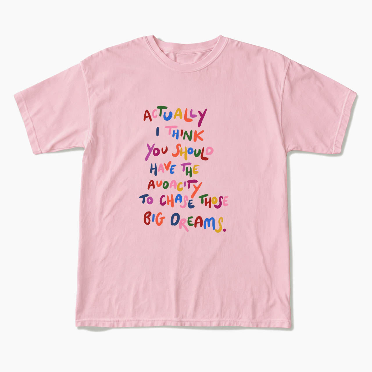 Chase Those Big Dreams T Shirts