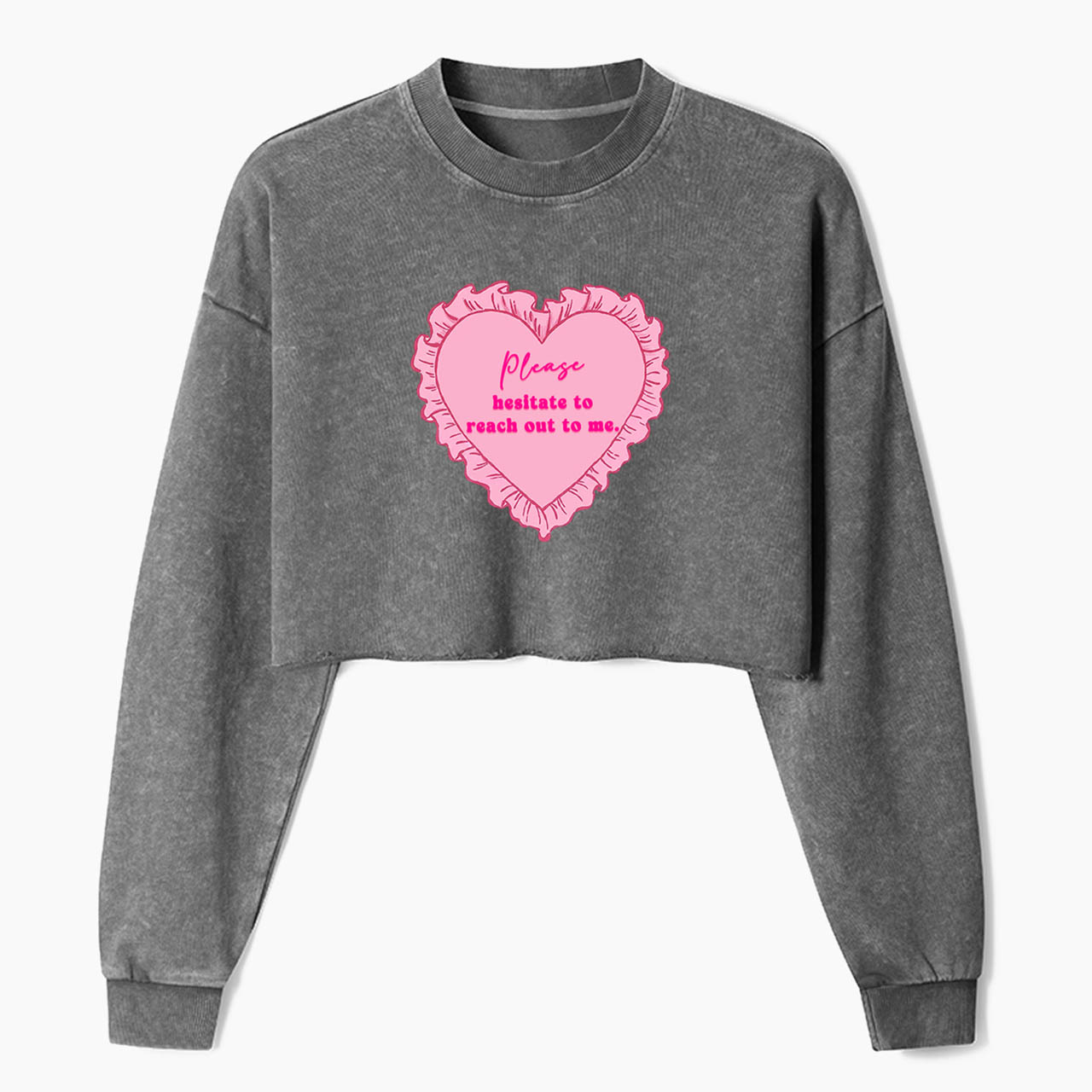 Please Hesitate To Reach Out To Me Crop Washed Sweatshirts