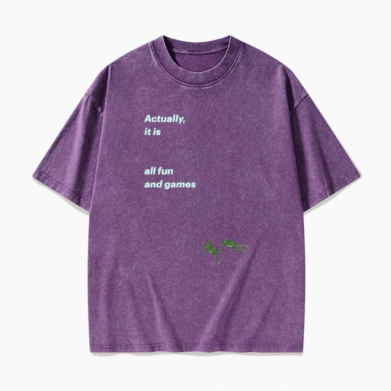 Actually it is all fun and games Washed Tees