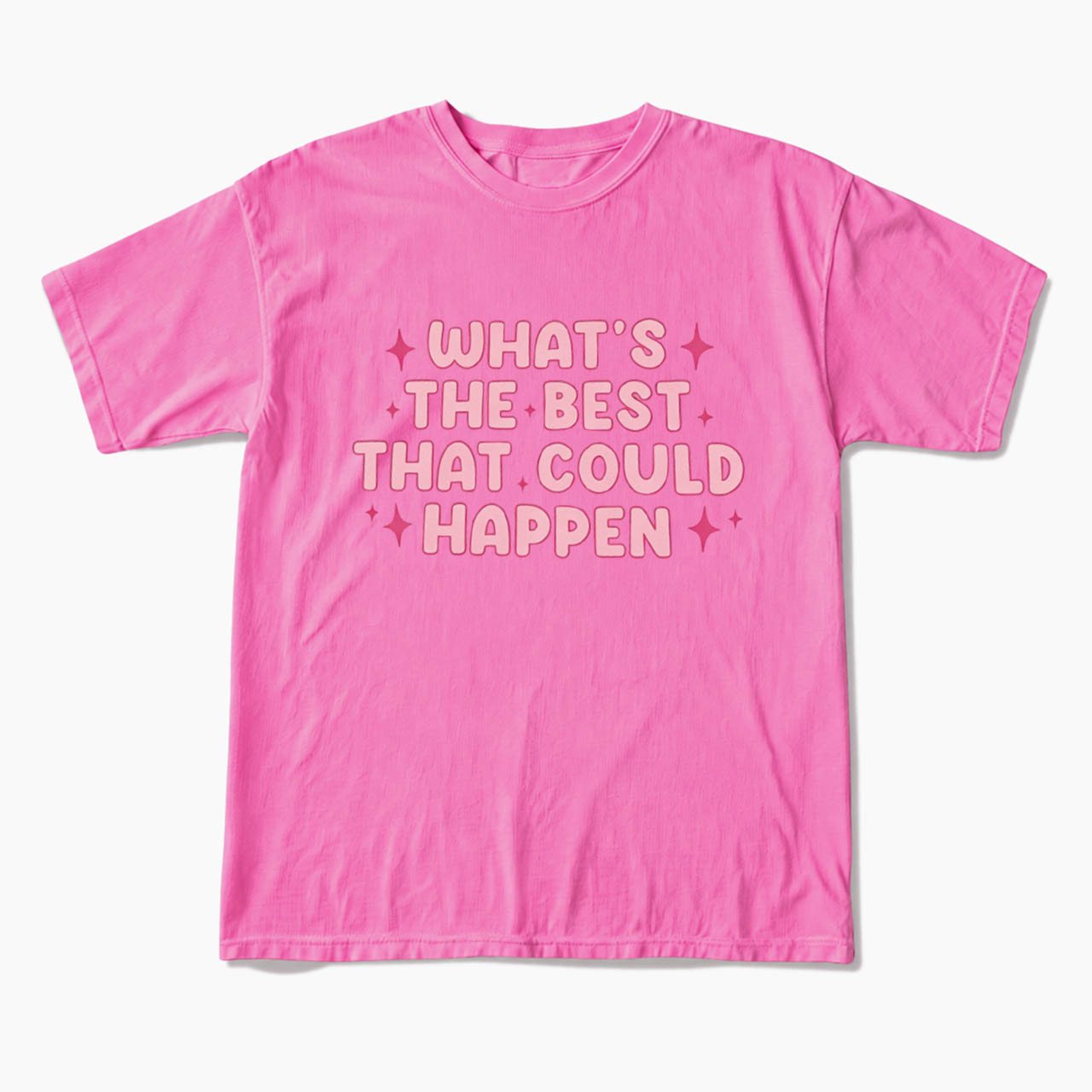 What is the Best That Could Happen T Shirts