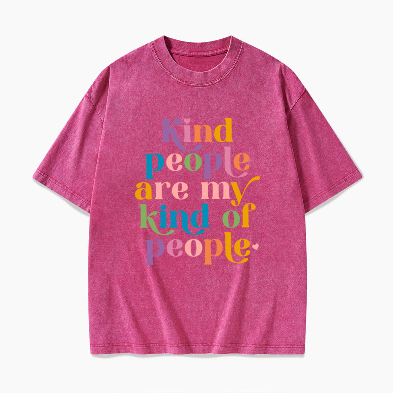 Kind People are My Kind of People Washed Tees